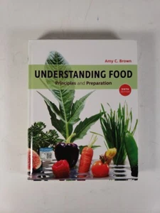 Understanding Food : Principles and Preparation by Amy Brown, 6th Edition, 2019 - Foto 1 di 9