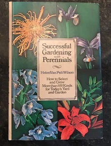 Successful Gardening With Perennials By Helen VanPelt Wilson HC Book 1976 - Picture 1 of 4