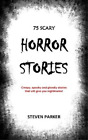 Steven Parker 75 Scary Horror Stories (Tascabile)