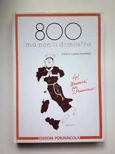 800 MA NON LI DIMOSTRA-41 UMORISTI PER SAN FRANCESCO-PORZIUNCOLA-ASSISI-1992 - Picture 1 of 3