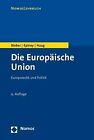 Die Europäische Union: Europarecht und Politik von Rolan... | Buch | Zustand gut
