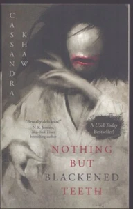 Nothing But Blackened Teeth by Cassandra Khaw Horror 1st Thus- Brand New! - Picture 1 of 1