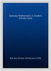 Everyday Mathematics 4, Grade 6, Activity Cards, Paperback by Bell, Max; McGr...