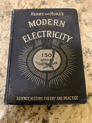 James Henry / HENRY AND HORA'S MODERN ELECTRICITY PRACTICAL WORKING ENCYCLOPEDIA - Image 1 of 4