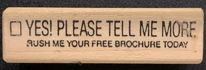 Rubber Stamp Mail Art Humor Yes! Please Tell Me More…Rush Me Your Free Brochure - Picture 1 of 2