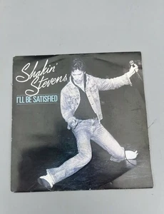 Shakin' Stevens I'll Be Satisfied 7 Zoll Vinyl Schallplatte - Bild 1 von 2