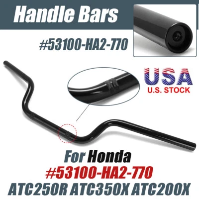 Handle Bar For Honda ATC 250r 250sx 350x 200x Replace 53100-HA2-770 Handlebars - Image 1 of 4