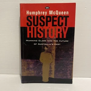 Suspect History - Manning Clark & Future of Australia's Past - Humphrey McQueen - Picture 1 of 22