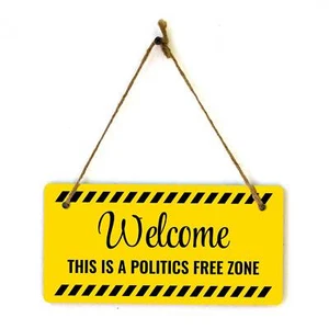 Welcome This Is A Politics Free Zone 5x10 Hanging Plus Sign | Funny Home Decor - Picture 1 of 8