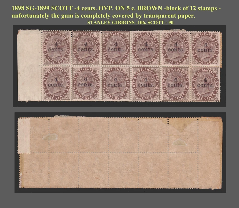 1898 OR 1899 STRAITS SETTLEMENTS OVP.4C ON 5C BROWN BLK. OF 12 H SCT.90 SG.106 - Image 1 of 1
