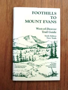 Foothills To Mount Evans West of Denver Colorado Trail Guide 6th edition hiking - Imagen 1 de 1
