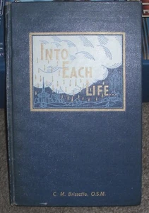 INTO EACH LIFE By C. M. BRISSETTE, O.S.M. 1950 SIGNED 1st Edition Religious Book - Picture 1 of 10