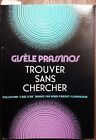 Gisèle PRASSINOS, Trouver sans chercher (Flammarion 1976) TIRAGE DE TÊTE NUM.