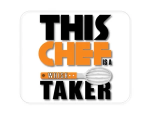 CUSTOM Mouse Pad 1/4 - This Chef is a Whisk Taker - Picture 1 of 2