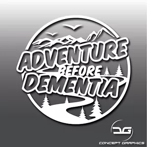 Adventure Before Dementia Funny Car Caravan Camper Van Joke Vinyl Decal Sticker - Picture 1 of 3