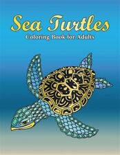 Libro para colorear de tortugas marinas para adultos: un libro para colorear realmente relajante para calmar...