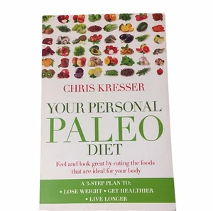 Your Personal Paleo Diet By Chris Knesser PB 2013 Feel Look Great Lose Weight - Picture 1 of 10