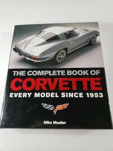The Complete Book of Corvette: Every Model Since 1953 (Complete Book  - GOOD - Picture 1 of 3