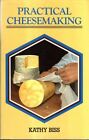 Practical Cheesemaking : Kathy Biss