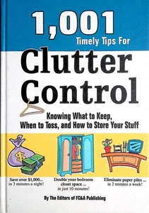 1001 Timely Tips for Clutter Control: Knowing What to Keep, When to Toss & ... - Imagen 1 de 1
