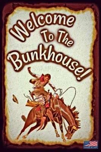 WELCOME TO THE BUNKHOUSE! ALL WEATHER METAL SIGN 8"X12" RODEO COWBOY BARN DECOR - Picture 1 of 1
