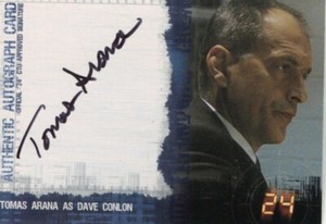 2007 Artbox 24 Season 4 - TOMAS ARANA - Autograph - DAVE CONLON