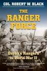 The Ranger Force: Darby's Rangers in II World War by Robert W Black: Używany