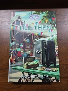 Whistle Stop Cafe Mysteries #4 Till Then By Margaret Welch Guideposts 2023 HC - Picture 1 of 9