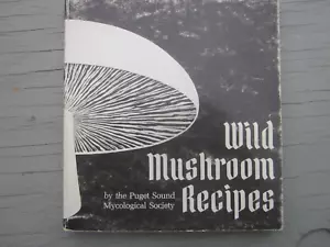 Wild Mushroom Recipes ~ Puget Sound Mycological Society ~ 2nd Edition ~ 1973 - Picture 1 of 7