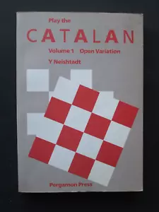PLAY THE CATALAN Volume 1 Open Variation BY IAKOV NEISHTADT 1987 Chess YAKOV Y - Picture 1 of 5