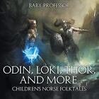 Odin, Loki, Thor, And More | Children's Norse Folktales.By Professor New<|
