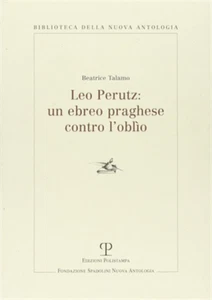 Talamo, Beatrice. - Leo Perutz. Un erbreo praghese contro l'oblio. - Bild 1 von 1