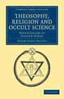 Theosophy Religion And Occult Science  With Glossary Of Eastern Words Pape