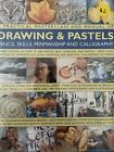 A Practical Masterclass and Manual of Drawing and Pastels, Pencil Skills,...