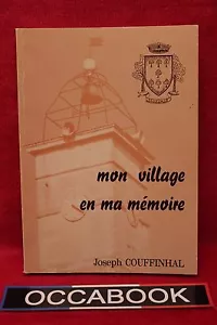 Mon village en ma mémoire - Joseph Couffinhal - Dédicace de l'auteur - Picture 1 of 1