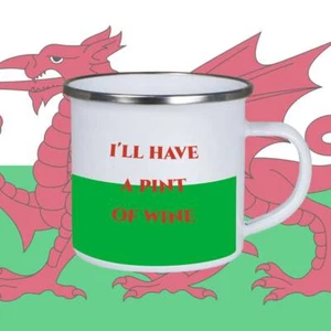 Welsh Novelty Humour 12oz Enamel Mug "I'll Have a Pint of Wine" Gavin and Stacey - Picture 1 of 1