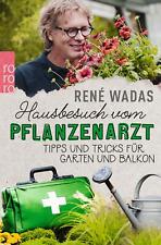 Hausbesuch vom Pflanzenarzt Tipps und Tricks für Garten und Balkon René Wadas