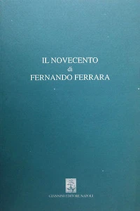 (Letteratura) IL NOVECENTO DI FERNANDO FERRARE A cura di Michele, Cuccurullo - Imagen 1 de 1