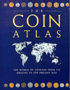 The Coin Atlas Handbook: The World of Coinage from its Origins to the Present .. - Picture 1 of 1