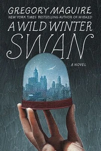 A Wild Winter Swan: A Novel by Gregory Maguire (Paperback, 2020) Fiction Book - Picture 1 of 1