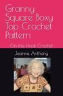 Anthony - Granny Square Boxy Top Crochet Pattern  On the Hook Crochet  - J555z