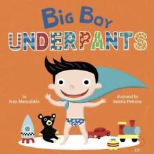Big Boy Underpants - Board book By Manushkin, Fran - ACCEPTABLE
