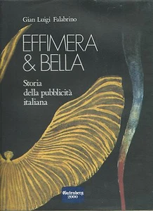 Falabrino - Effimera & Bella - Storia della Pubblicità Italiana -Gutenberg 1990 - Foto 1 di 1