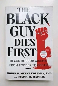 The Black Guy Dies First: Black Horror Cinema from Fodder to Oscar Book 2023 - Picture 1 of 12