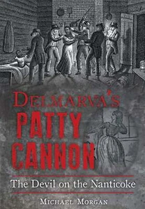 NEW The History Press Delmarva's Patty Cannon, MD 9781626198128 True Crime Trade - Picture 1 of 1
