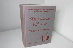 Warfare in the USA 1784-1861 by Samuel Watson (Ashgate, London). - Picture 1 of 6