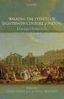 Walking The Streets Of Eighteenth-Century London: John Gay's Trivia (1716) By Cl