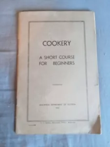 Cookery, A Short Course for Beginners Education Dept.Victoria 1942 Cook RARE - Picture 1 of 2