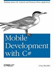 Mobile Development with C# Building iOS, Android and Windows Phone Applications