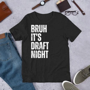 Bruh It's Draft Night Funny Fantasy Football Draft Night t-shirt - Picture 1 of 5